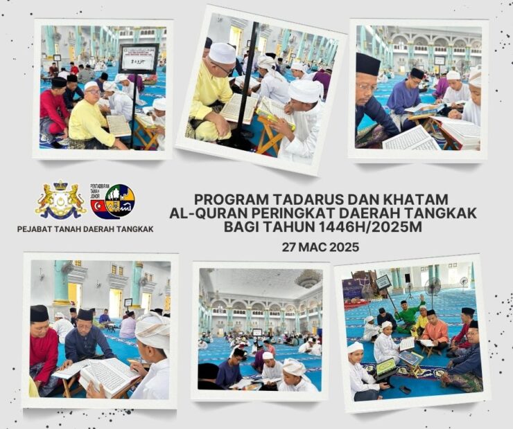 PROGRAM TADARUS DAN  KHATAM AL-QURAN PERINGKAT DAERAH TANGKAK BAGI TAHUN 1446H/2025M