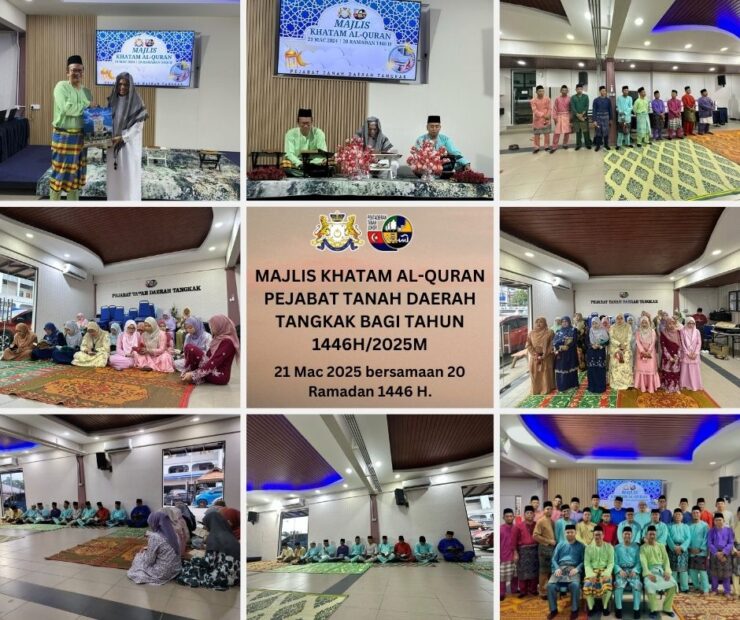 MAJLIS KHATAM AL-QURAN PEJABAT TANAH DAERAH TANGKAK BAGI TAHUN 1446H/2025M